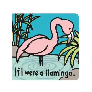 If I Were A Flamingo Board Book